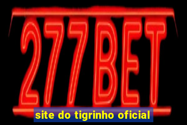 site do tigrinho oficial